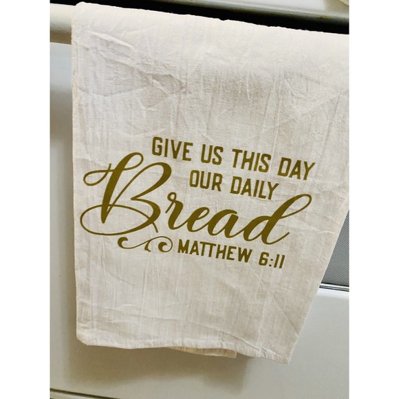 ❕3/$15❕ Decrotive kitchen Flour Towel 28x28 Give Us This Day Our Daily Bread - Picture 1 of 4
